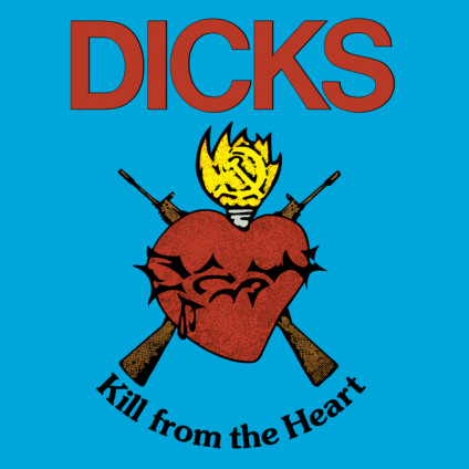 Kill From The Heart (Vinyl Red Translucent) - Dicks - LP