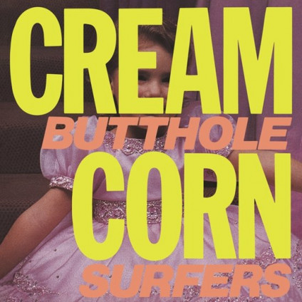 Cream Corn From The Socket Of Davis (Remaster 2024) (12'') - Butthole Surfers - LP