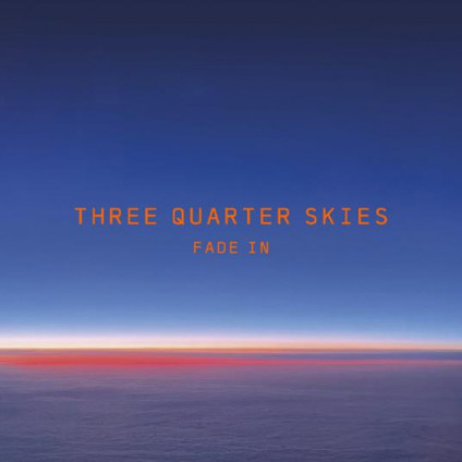 Fade In (Orange Sun Vinyl) - Three Quarter Skies - LP