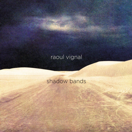 Shadow Bands (Vinyl Creamy White Edt.) - Vignal Raoul - LP