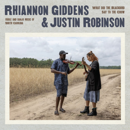 What Did The Blackbird Say To The Crow - Rhiannon Giddens & Robinson Justin - LP