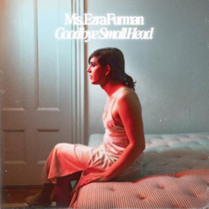Goodbye Small Head - Ezra Furman - LP