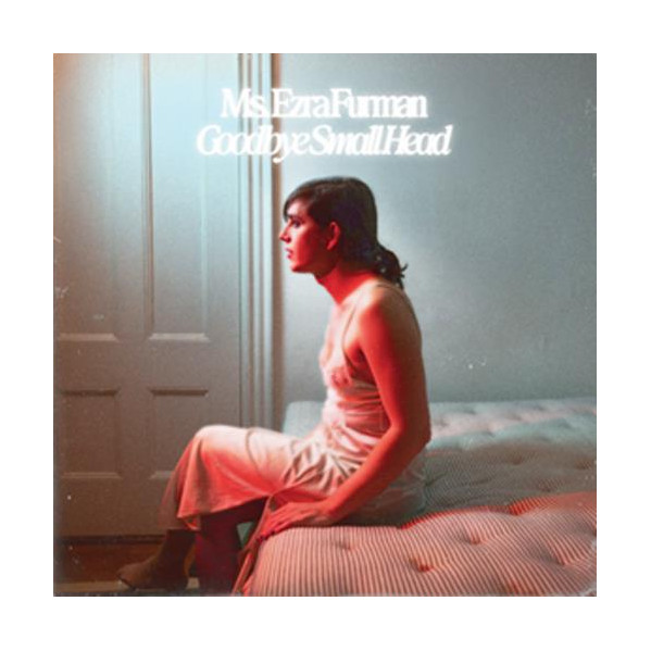 Goodbye Small Head - Ezra Furman - LP