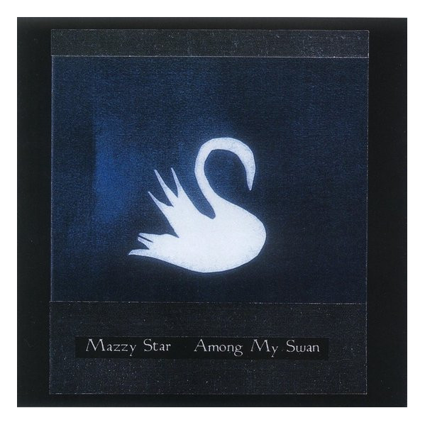Among My Swan - Mazzy Star - LP