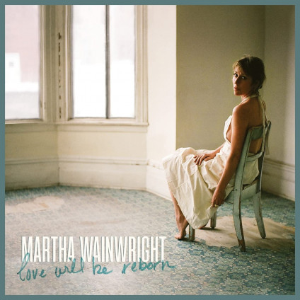 Love Will Be Reborn (180 Gr.) - Wainwright Martha - LP