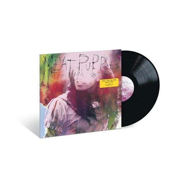 Too High To Die - Meat Puppets - LP