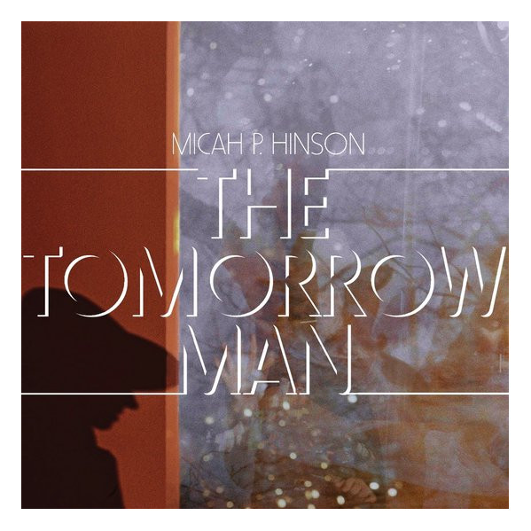 The Tomorrow Man - Hinson Micah P. - CD