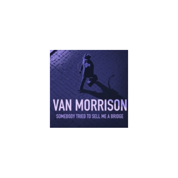 Somebody Tried To Sell Me A Bridge - Morrison Van - CD