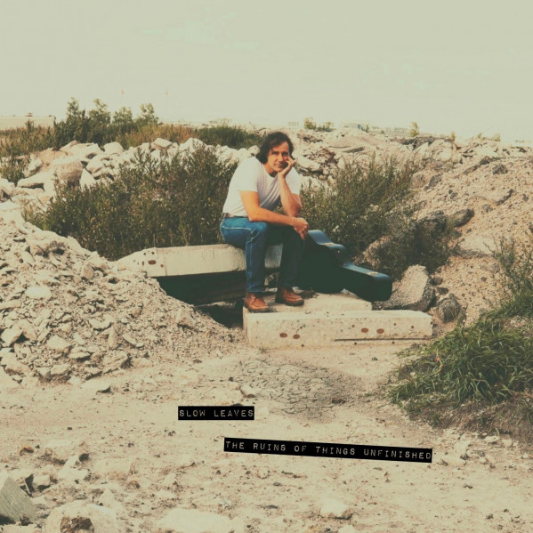 The Ruins Of Things Unfinished - Slow Leaves - LP