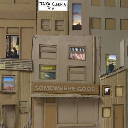 Somewhere Good - Tara Clerkin Trio - CD