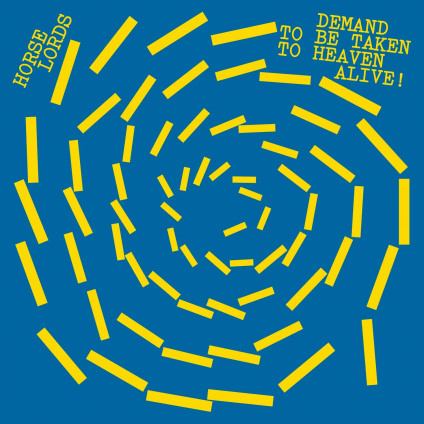 Demand To Be Taken To Heaven Alive! (Whi - Horse Lords - LP