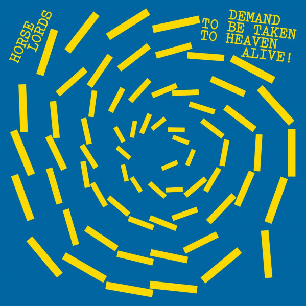 Demand To Be Taken To Heaven Alive! (Whi - Horse Lords - LP