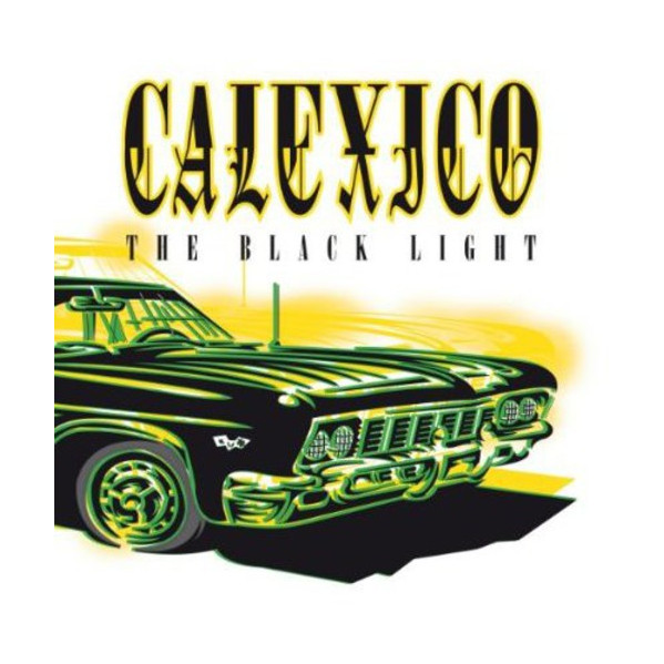The Black Light - Calexico - LP