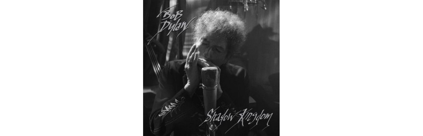 Bob Dylan "Shadow Kingdom"